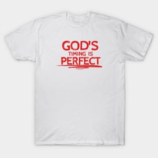 GOD'S TIMING IS PERFECT T-Shirt